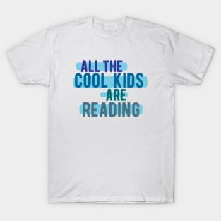 All The Cool Kids Are Reading T-Shirt